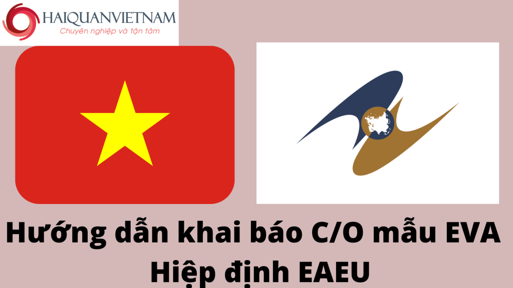Hướng dẫn khai báo CO mẫu EVA Hiệp định EAEU